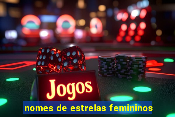 nomes de estrelas femininos